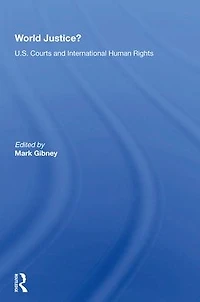 World Justice?: U.S. Courts And International Human Rights