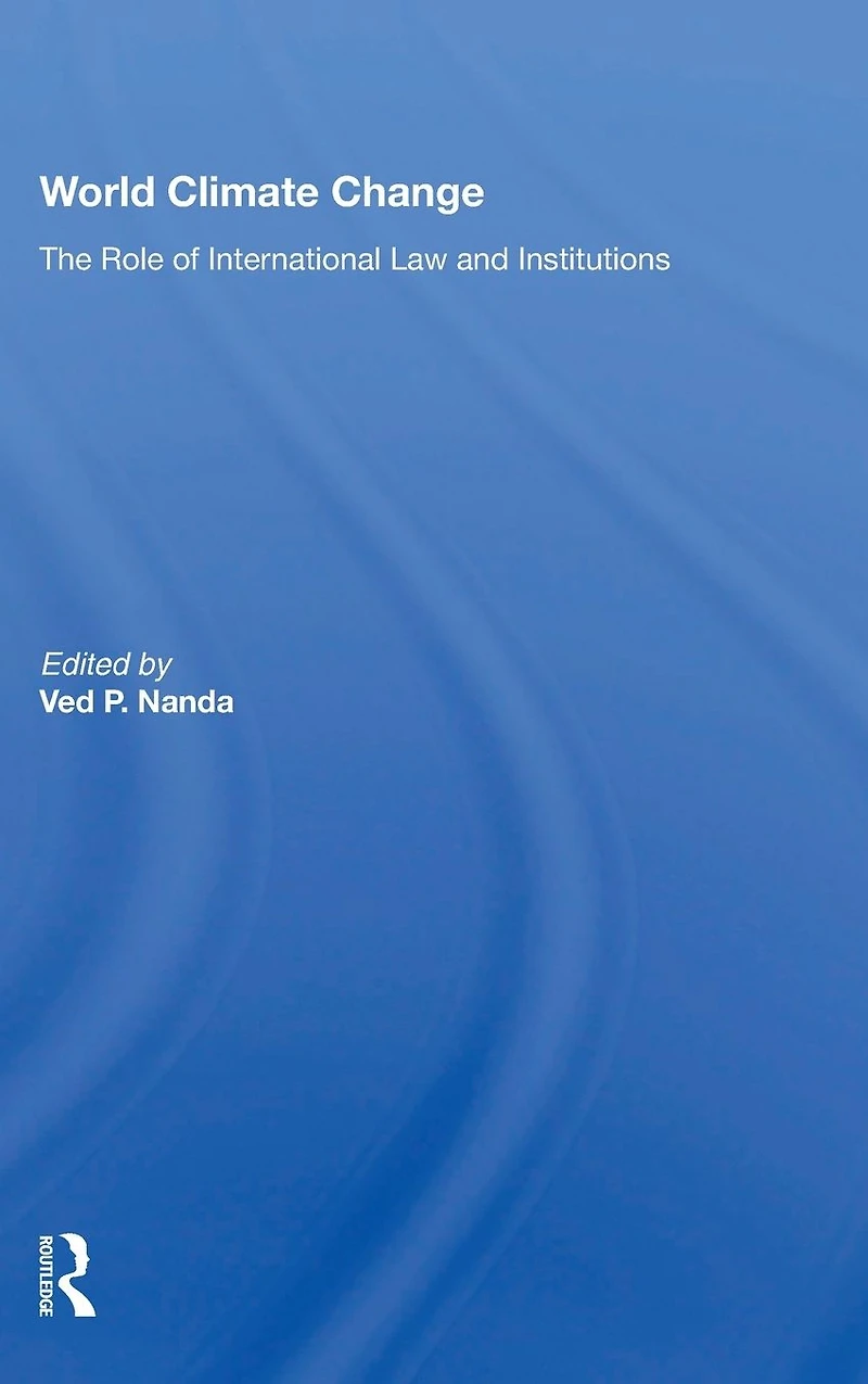 World Climate Change: The Role Of International Law And Institutions