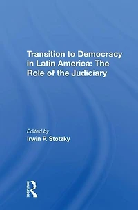 Transition To Democracy Latin America: The Role Of Judiciary