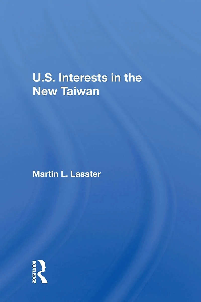 U.S. Interests The New Taiwan