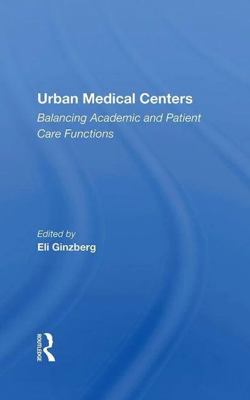Urban Medical Centers: Balancing Academic And Patient Care Functions