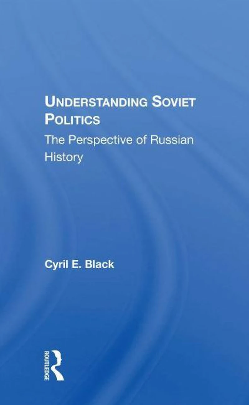 Understanding Soviet Politics: The Perspective Of Russian History