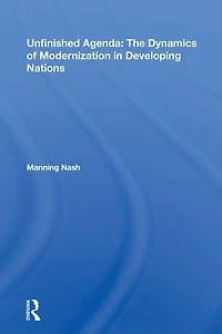 Unfinished Agenda: The Dynamics Of Modernization Developing Nations