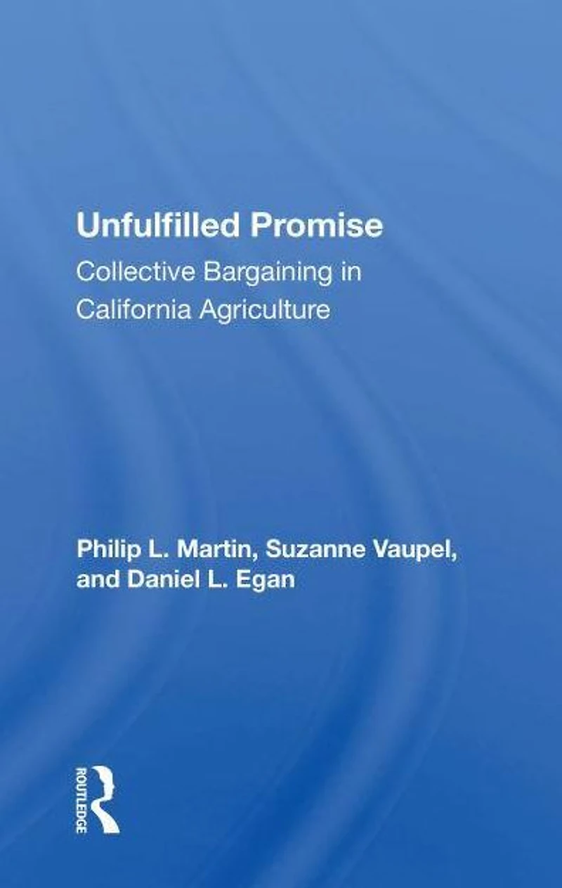 Unfulfilled Promise: Collective Bargaining California Agriculture