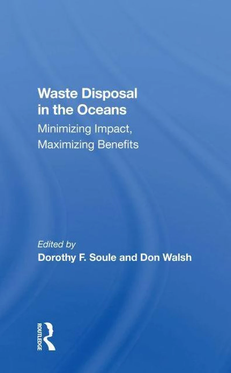 Waste Disposal The Oceans: Minimizing Impact, Maximizing Benefits