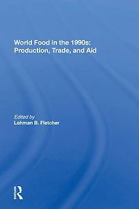 World Food The 1990s: Production, Trade, And Aid