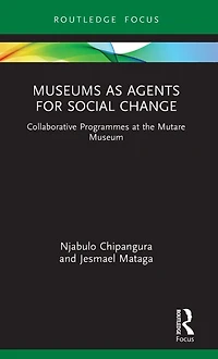 Museums as Agents for Social Change: Collaborative Programmes at the Mutare Museum