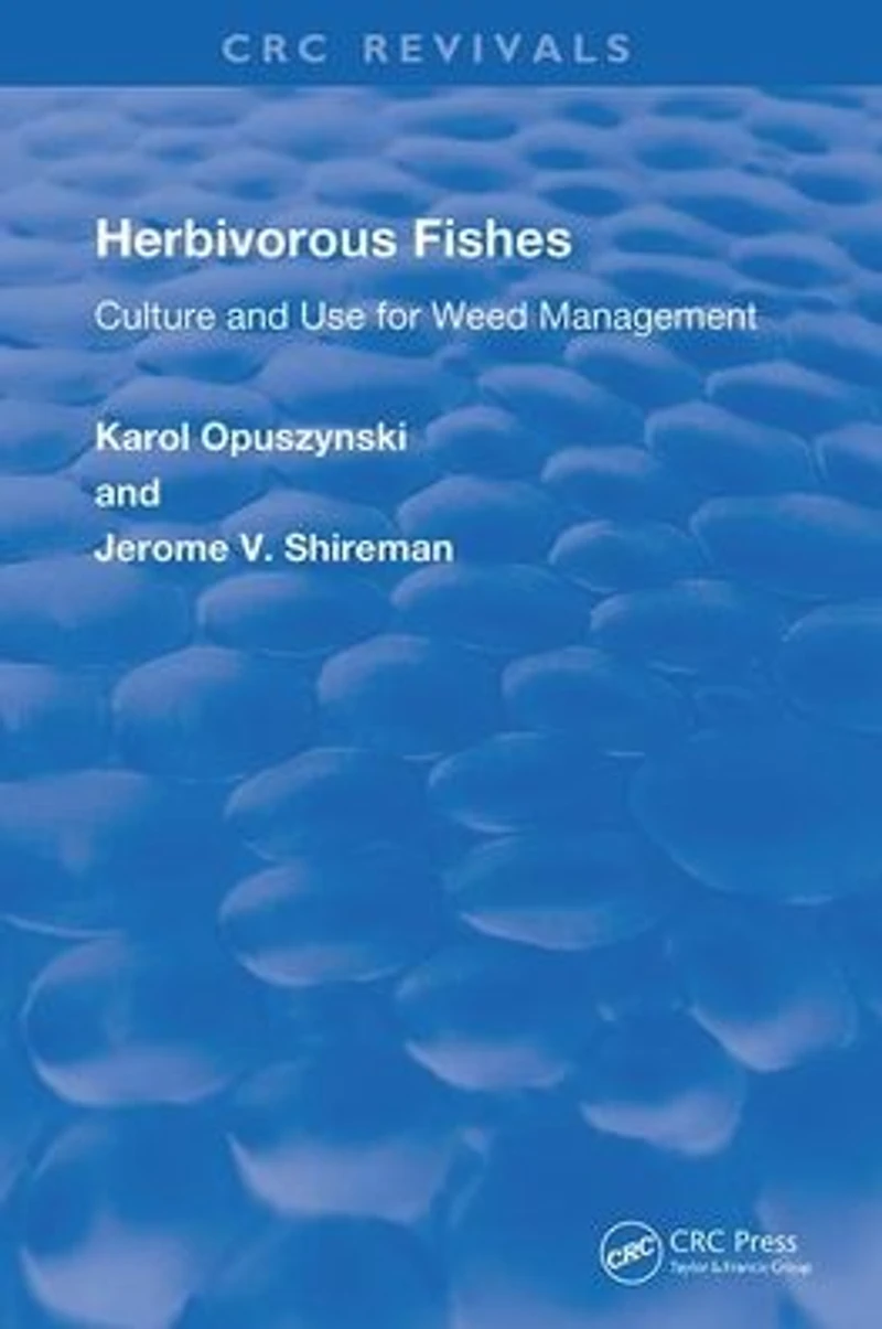 Herbivorous Fishes: Culture and Use for Weed Management