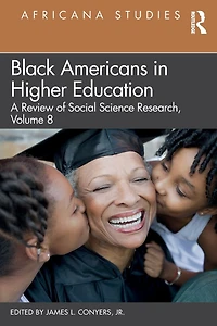 Black Americans Higher Education: Africana Studies: A Review of Social Science Research, Volume 8