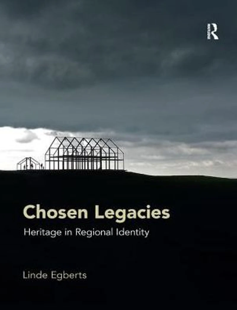 Chosen Legacies: Heritage Regional Identity