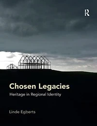 Chosen Legacies: Heritage Regional Identity