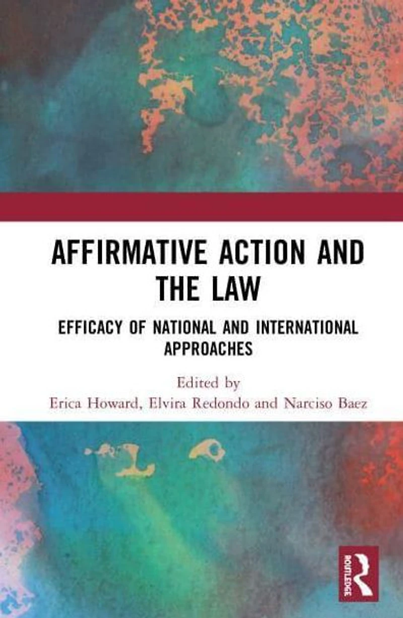 Affirmative Action and the Law: Efficacy of National International Approaches