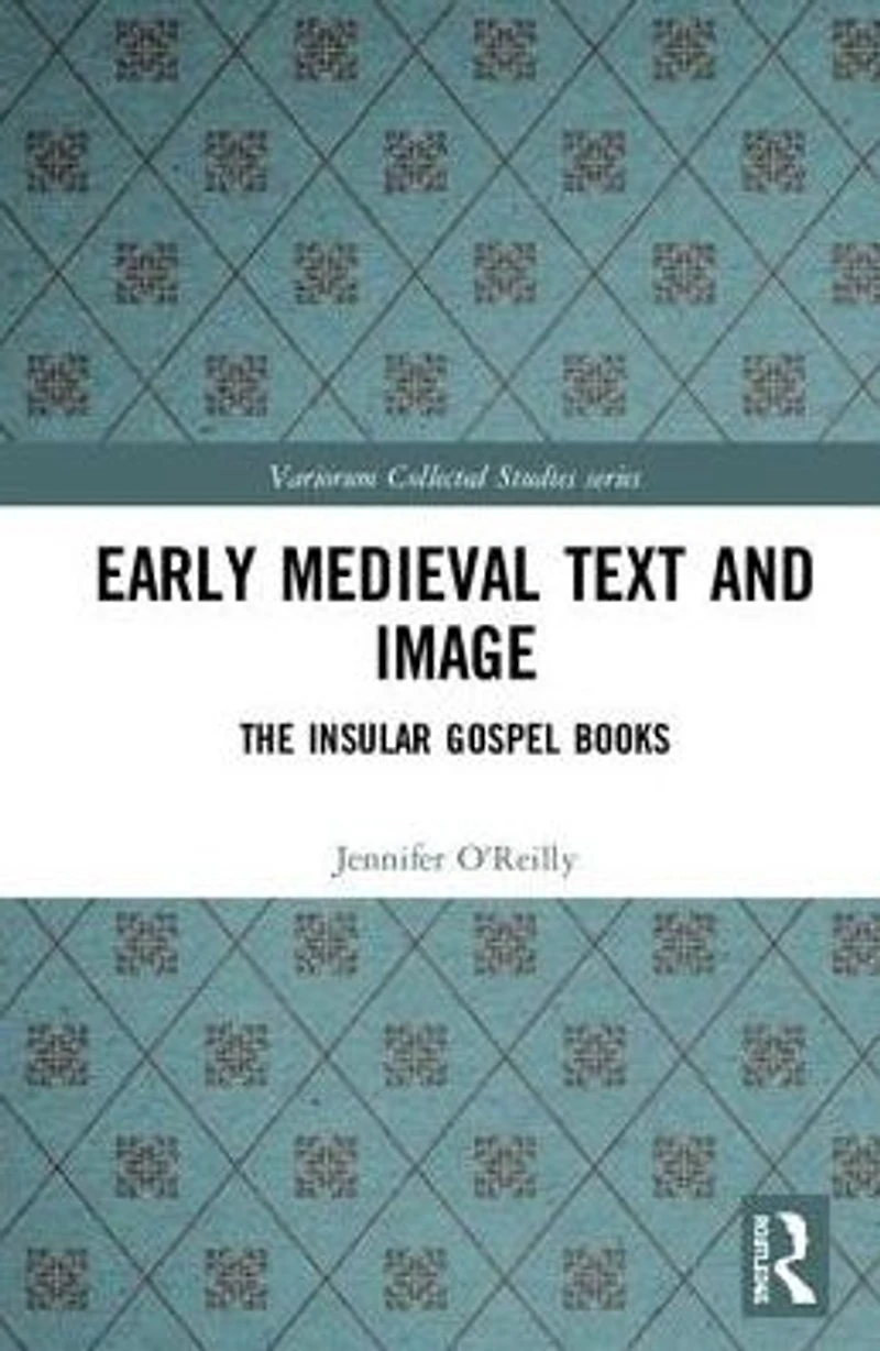 Early Medieval Text and Image Volume 1: The Insular Gospel Books