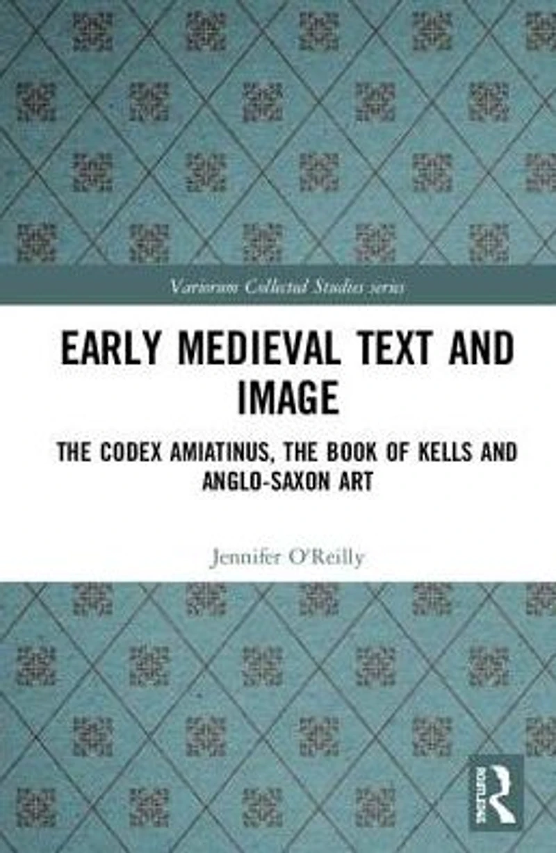 Early Medieval Text and Image Volume 2: the Codex Amiatinus, Book of Kells Anglo-Saxon Art
