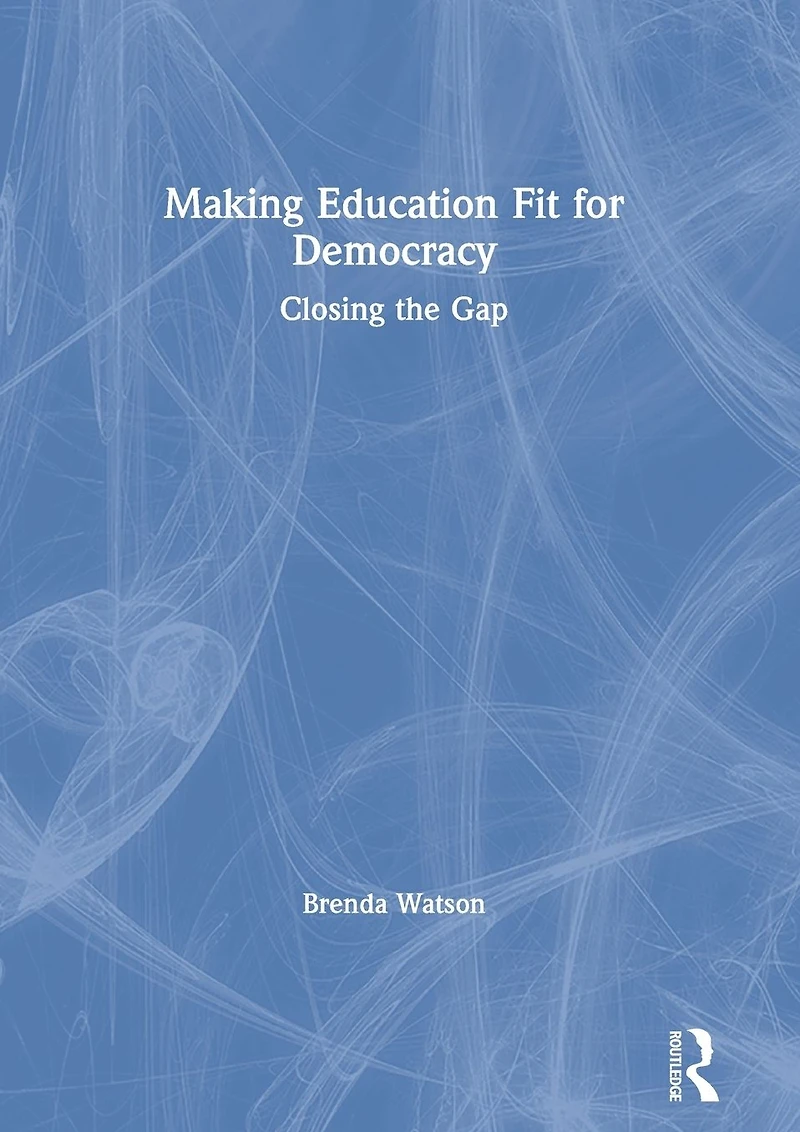 Making Education Fit for Democracy: Closing the Gap