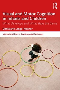 Visual and Motor Cognition Infants Children: What Develops Stays the Same