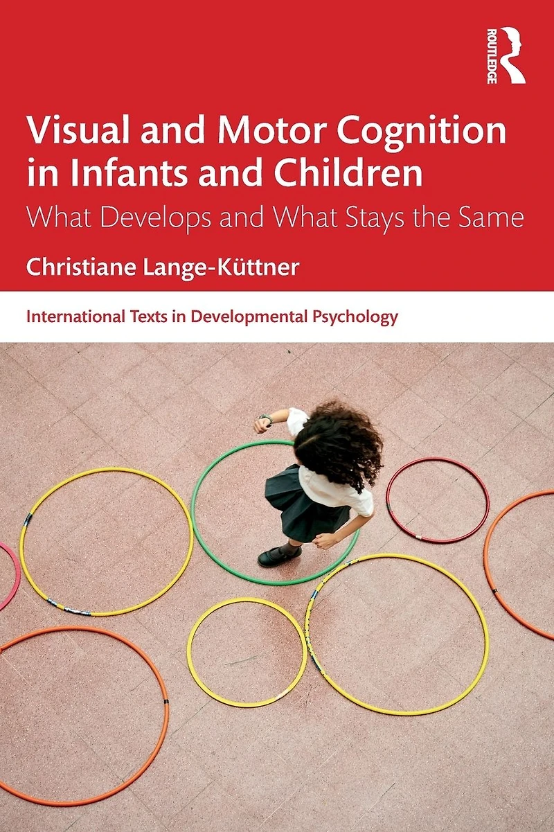Visual and Motor Cognition Infants Children: What Develops Stays the Same