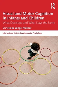 Visual and Motor Cognition Infants Children: What Develops Stays the Same