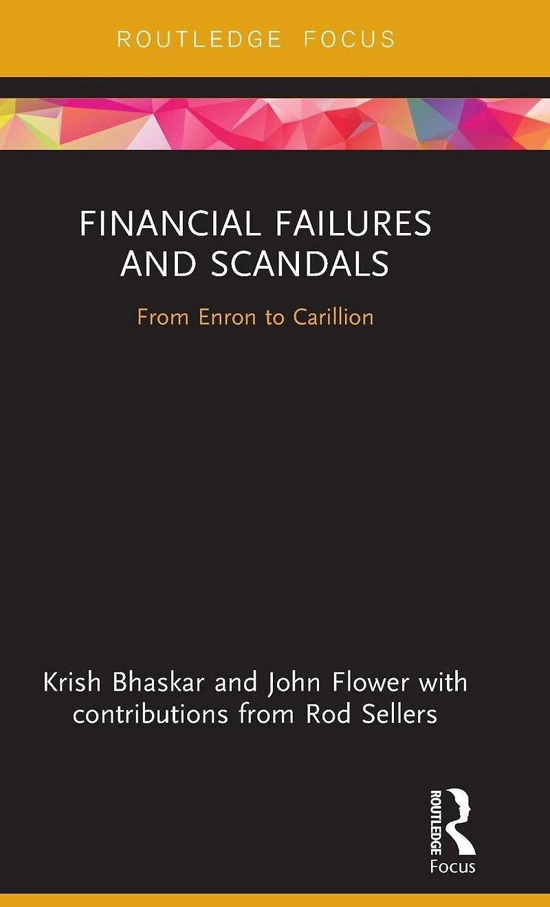 Financial Failures and Scandals: From Enron to Carillion