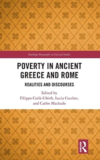 Poverty Ancient Greece and Rome: Realities Discourses