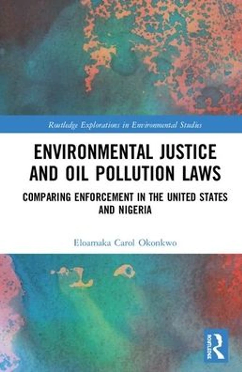 Environmental Justice and Oil Pollution Laws: Comparing Enforcement the United States Nigeria