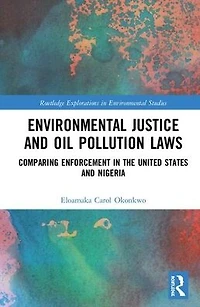 Environmental Justice and Oil Pollution Laws: Comparing Enforcement the United States Nigeria