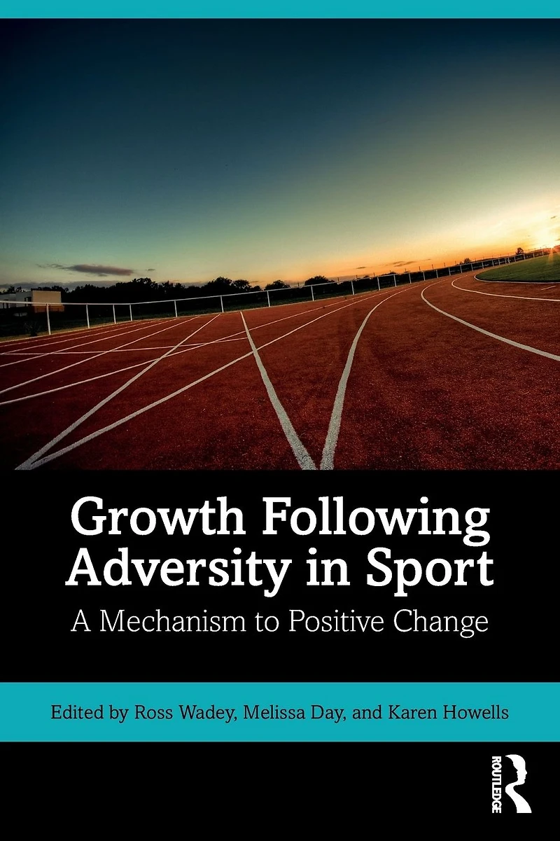 Growth Following Adversity Sport: A Mechanism to Positive Change