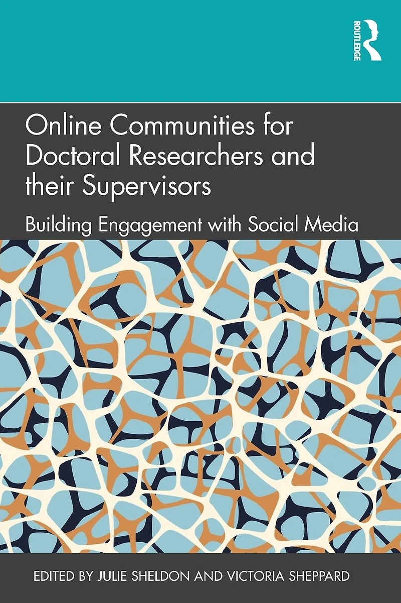Online Communities for Doctoral Researchers and their Supervisors: Building Engagement with Social Media