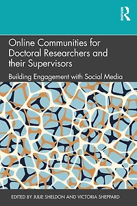 Online Communities for Doctoral Researchers and their Supervisors: Building Engagement with Social Media