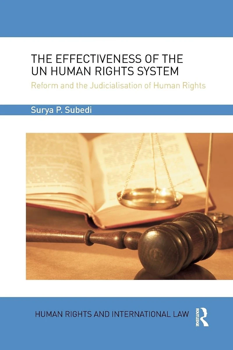 the Effectiveness of UN Human Rights System: Reform and Judicialisation
