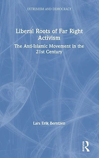 Liberal Roots of Far Right Activism: the Anti-Islamic Movement 21st Century