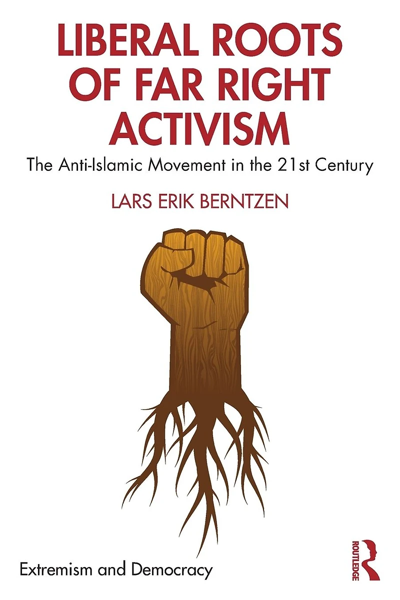 Liberal Roots of Far Right Activism: the Anti-Islamic Movement 21st Century