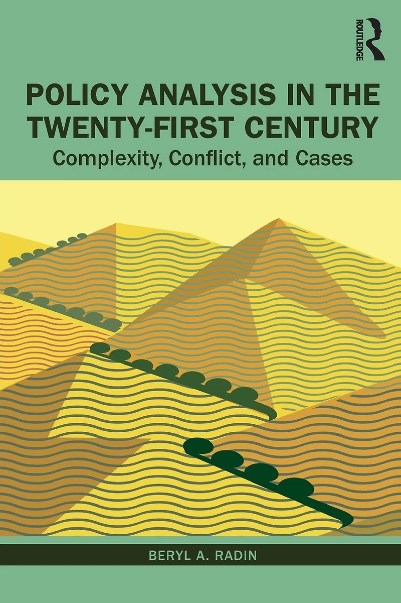 Policy Analysis the Twenty-First Century: Complexity, Conflict, and Cases