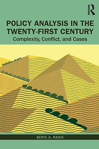 Policy Analysis the Twenty-First Century: Complexity, Conflict, and Cases