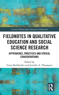 Fieldnotes Qualitative Education and Social Science Research: Approaches, Practices, Ethical Considerations
