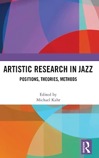 Artistic Research Jazz: Positions, Theories, Methods