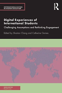 Digital Experiences of International Students: Challenging Assumptions and Rethinking Engagement