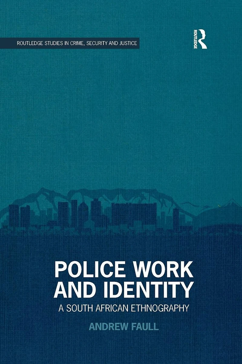 Police Work and Identity: A South African Ethnography