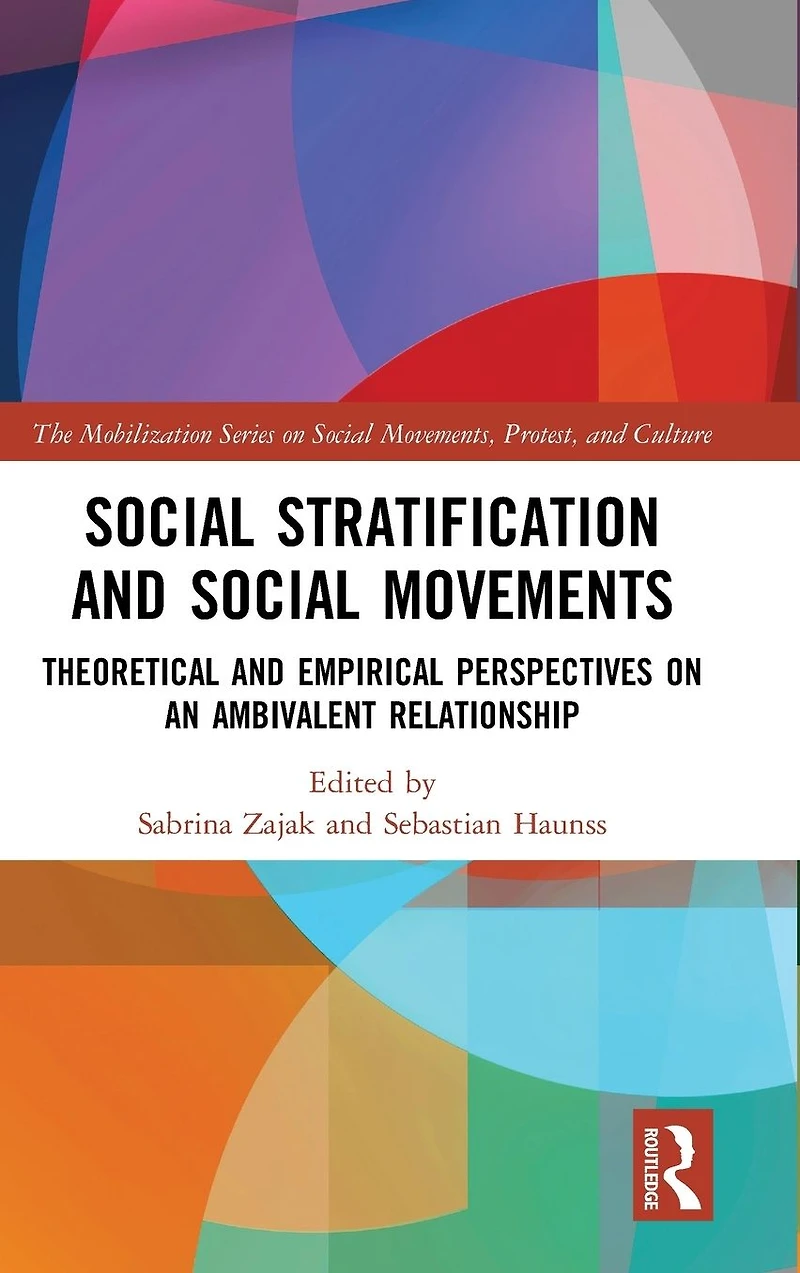 Social Stratification and Movements: Theoretical Empirical Perspectives on an Ambivalent Relationship