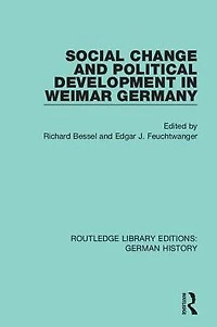 Social Change and Political Development Weimar Germany