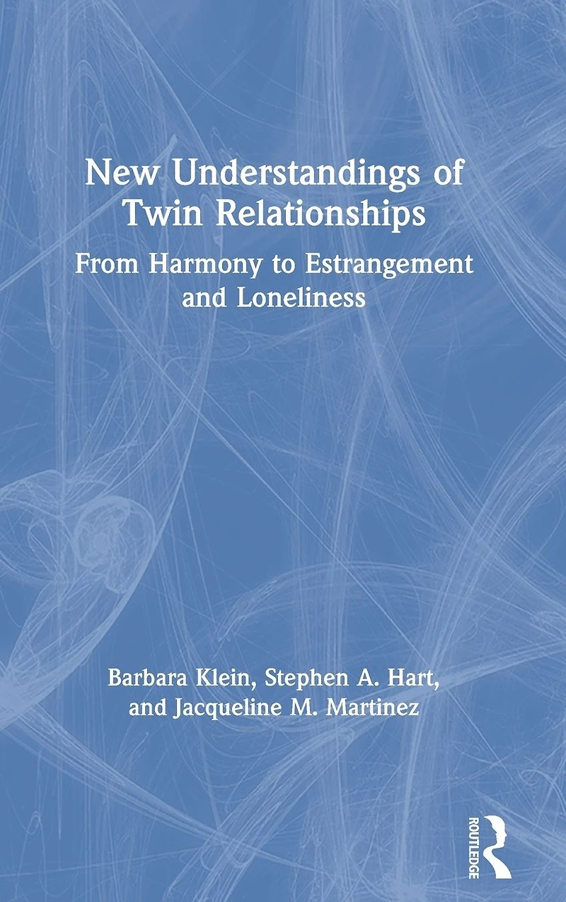 New Understandings of Twin Relationships: From Harmony to Estrangement and Loneliness