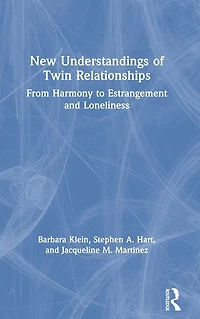 New Understandings of Twin Relationships: From Harmony to Estrangement and Loneliness