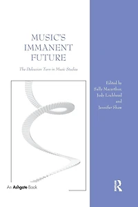 Music's Immanent Future: The Deleuzian Turn Music Studies
