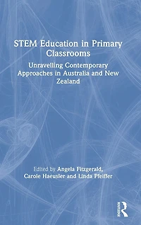 STEM Education Primary Classrooms: Unravelling Contemporary Approaches Australia and New Zealand