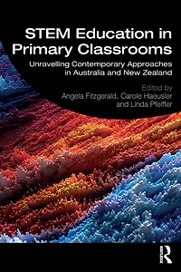 STEM Education Primary Classrooms: Unravelling Contemporary Approaches Australia and New Zealand