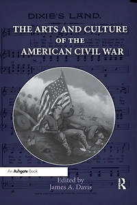 the Arts and Culture of American Civil War