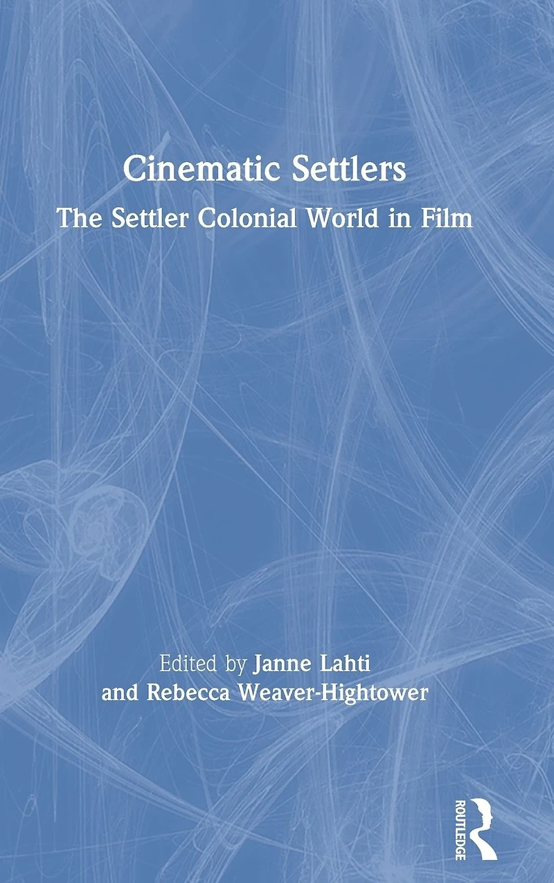 Cinematic Settlers: The Settler Colonial World Film