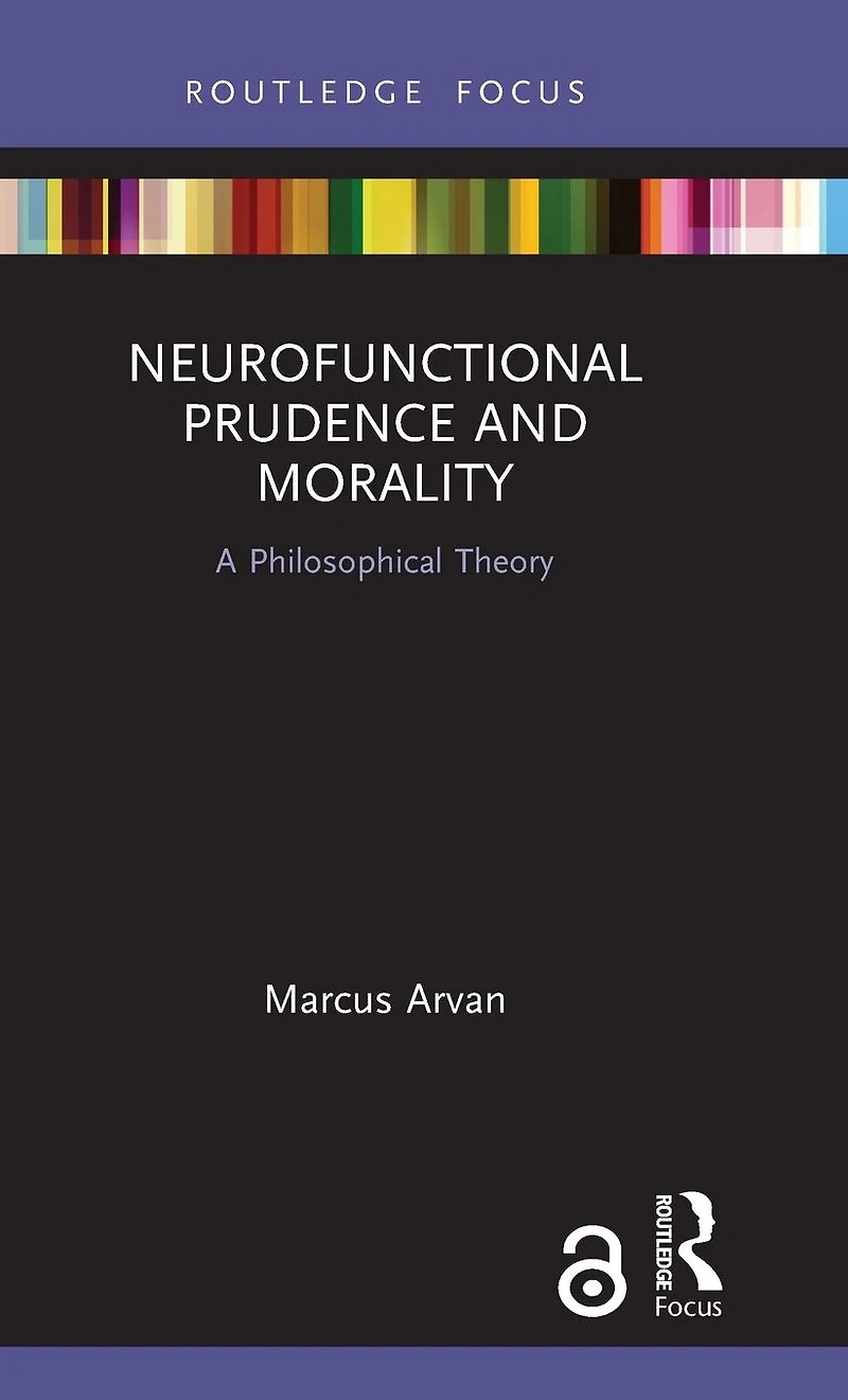 Neurofunctional Prudence and Morality: A Philosophical Theory