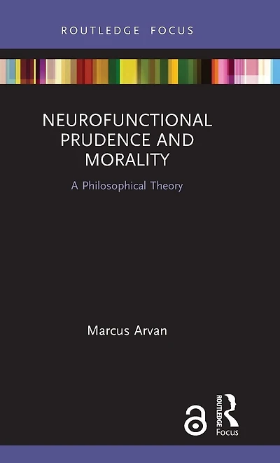 Neurofunctional Prudence and Morality: A Philosophical Theory