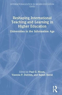 Reshaping International Teaching and Learning Higher Education: Universities the Information Age